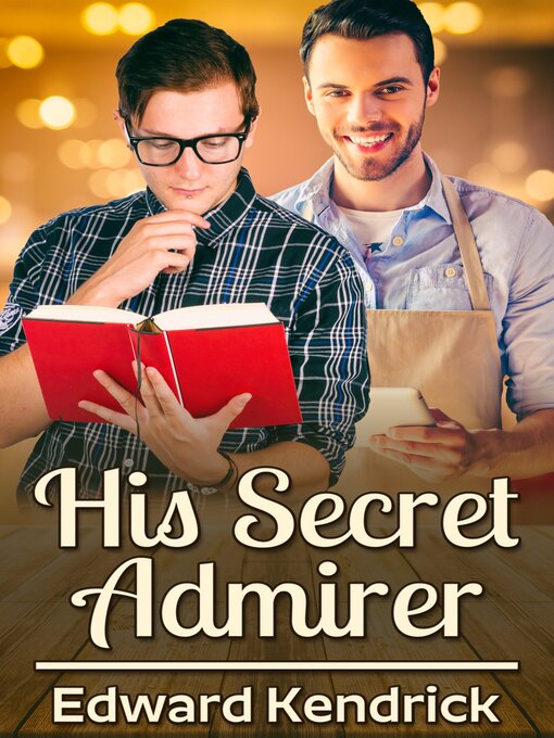 Title details for His Secret Admirer by Edward Kendrick - Available